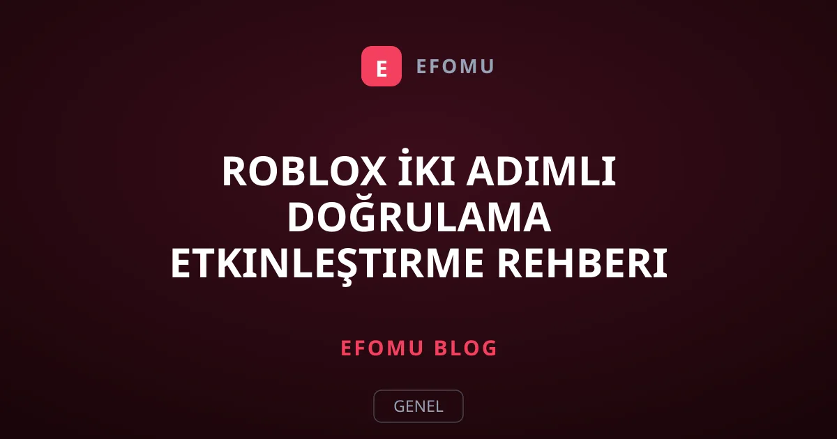 Roblox İki Adımlı Doğrulama Etkinleştirme Rehberi